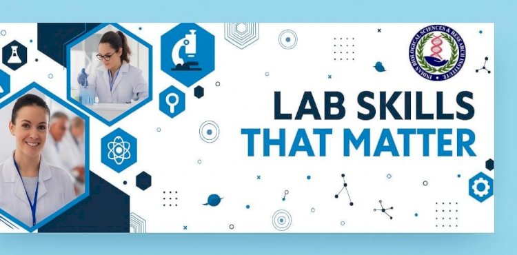LAB SKILLS THAT MATTER: STANDING OUT IN BIOSCIENCES
