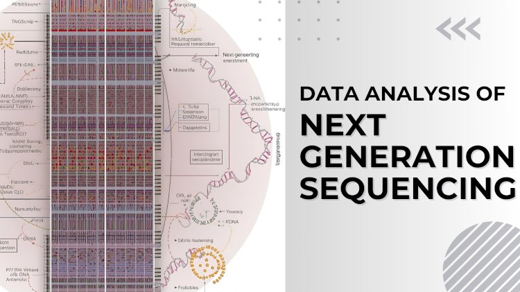 NGS DATA ANALYSIS: A COMPREHENSIVE GUIDE FOR LIFESCIENCES STUDENTS